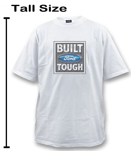 Big and & Tall Tee Shirt Built Ford Tough mens long white T shirt 