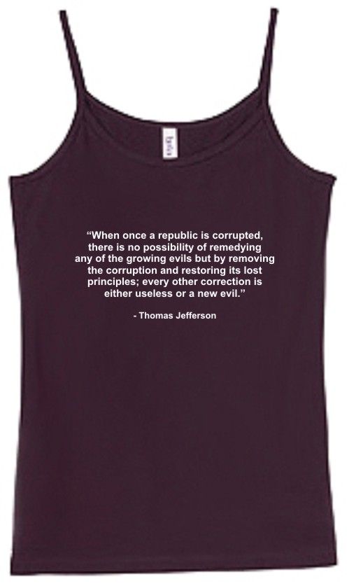 Shirt/Tank   Jefferson Corruption   political wisdom  