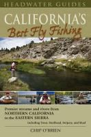 Californias Best Fly Fishing Premier Streams and Rive 9781934753033 