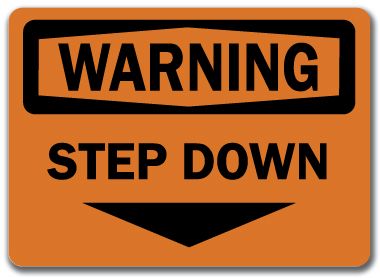 Warning Sign   Step Down   10 x 14 OSHA Safety Sign  